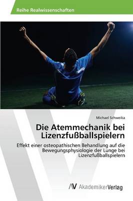 Die Atemmechanik Bei Lizenzfussballspielern (Paperback)