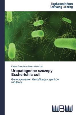 Uropatogenne Szczepy Escherichia Coli (Paperback)