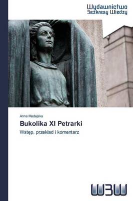 Bukolika XI Petrarki (Paperback)