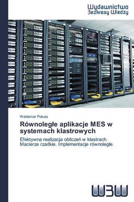 Rownoleg E Aplikacje Mes W Systemach Klastrowych (Paperback)