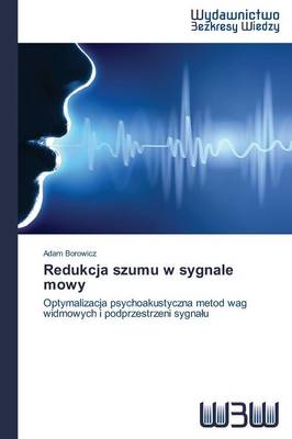 Redukcja Szumu W Sygnale Mowy (Paperback)