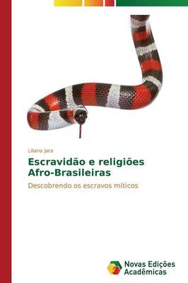 Escravidao E Religioes Afro-Brasileiras (Paperback)
