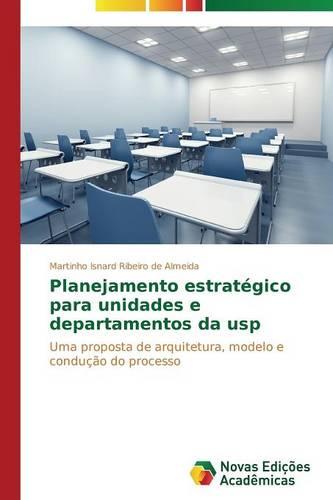 Planejamento Estrategico Para Unidades E Departamentos Da Usp (Paperback)