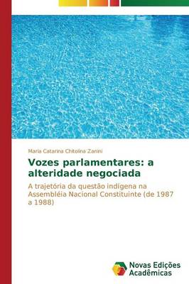 Vozes Parlamentares: A Alteridade Negociada (Paperback)