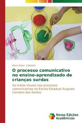 O Processo Comunicativo No Ensino-Aprendizado de Criancas Surdas (Paperback)