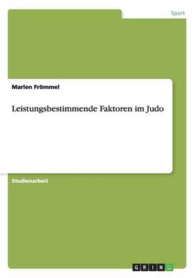 Leistungsbestimmende Faktoren Im Judo (Paperback)