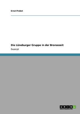 Die L neburger Gruppe in Der Bronzezeit (Paperback)