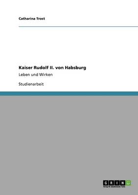 Kaiser Rudolf II. Von Habsburg (Paperback)