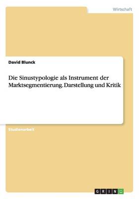 Die Sinustypologie ALS Instrument Der Marktsegmentierung. Darstellung Und Kritik (Paperback)