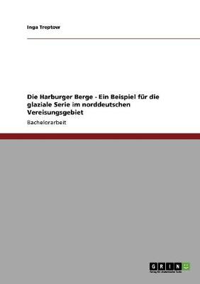 Die Harburger Berge - Ein Beispiel F r Die Glaziale Serie Im Norddeutschen Vereisungsgebiet (Paperback)