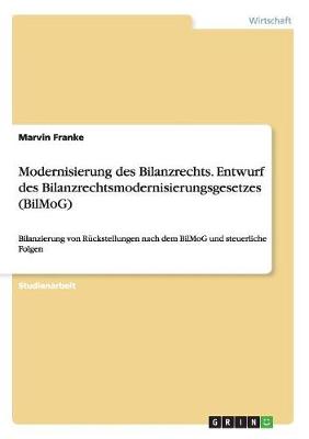 Modernisierung Des Bilanzrechts. Entwurf Des Bilanzrechtsmodernisierungsgesetzes (Bilmog) (Paperback)