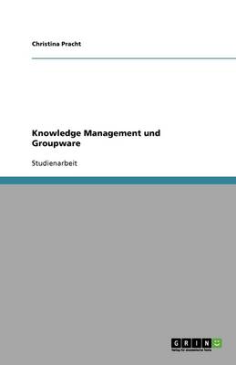 Knowledge Management Und Groupware (Paperback)