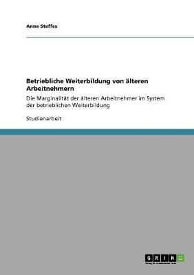 Betriebliche Weiterbildung Von Alteren Arbeitnehmern (Paperback)