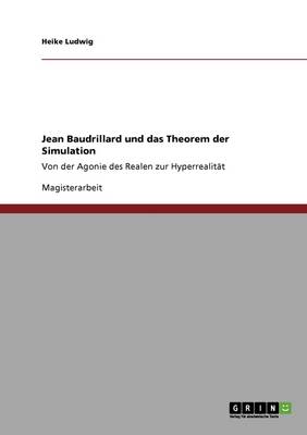 Jean Baudrillard Und Das Theorem Der Simulation (Paperback)