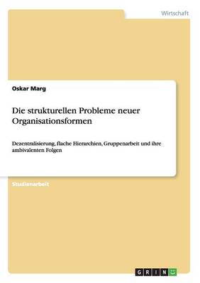 Die Strukturellen Probleme Neuer Organisationsformen (Paperback)