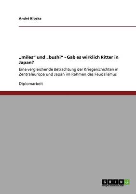 "miles Und "bushi - Gab Es Wirklich Ritter in Japan? (Paperback)