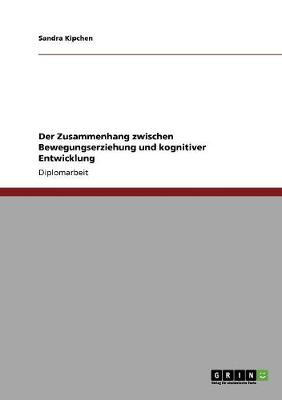 Der Zusammenhang Zwischen Bewegungserziehung Und Kognitiver Entwicklung (Paperback)