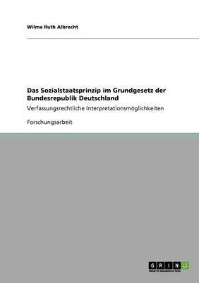 Das Sozialstaatsprinzip Im Grundgesetz Der Bundesrepublik Deutschland (Paperback)