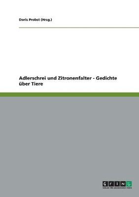 Adlerschrei Und Zitronenfalter - Gedichte Uber Tiere (Paperback)
