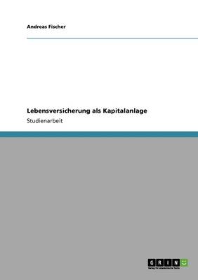 Lebensversicherung ALS Kapitalanlage (Paperback)