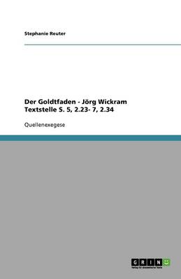 Der Goldtfaden - Jorg Wickram Textstelle S. 5, 2.23- 7, 2.34 (Paperback)