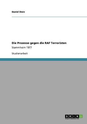 Die Prozesse Gegen Die RAF Terroristen (Paperback)
