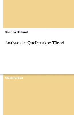 Analyse Des Quellmarktes Turkei (Paperback)