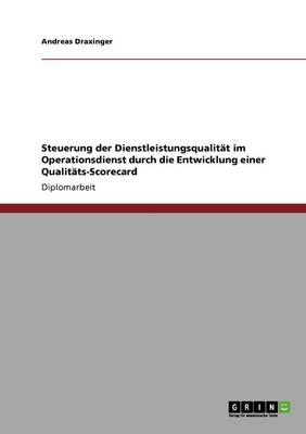 Steuerung Der Dienstleistungsqualit t Im Operationsdienst Durch Die Entwicklung Einer Qualit ts-Scorecard (Paperback)