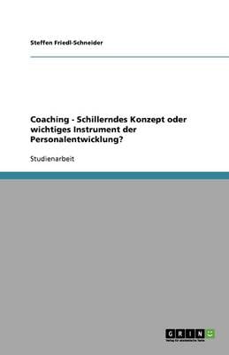 Coaching - Schillerndes Konzept Oder Wichtiges Instrument Der Personalentwicklung? (Paperback)
