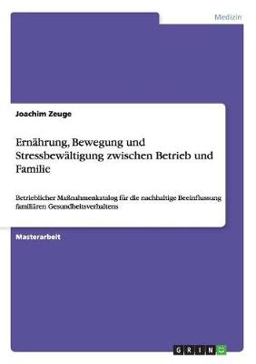 Ernahrung, Bewegung Und Stressbewaltigung Zwischen Betrieb Und Familie (Paperback)