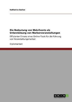 Die Bedeutung Von Web-Events ALS Unterstutzung Von Markenveranstaltungen (Paperback)