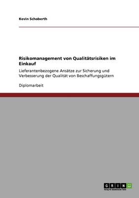 Risikomanagement Von Qualitatsrisiken Im Einkauf (Paperback)