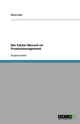 Der Faktor Mensch Im Prozessmanagement (Paperback)