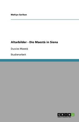 Altarbilder - Die Maesta in Siena (Paperback)