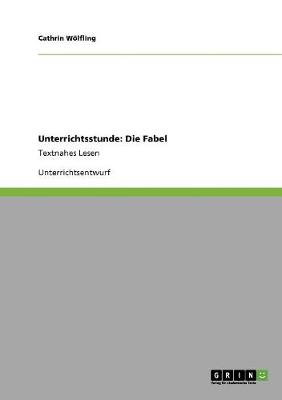 Unterrichtsstunde: Die Fabel (Paperback)