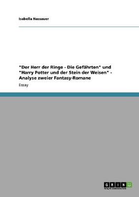 Der Herr Der Ringe - Die Gefahrten Und Harry Potter Und Der Stein Der Weisen - Analyse Zweier Fantasy-Romane (Paperback)