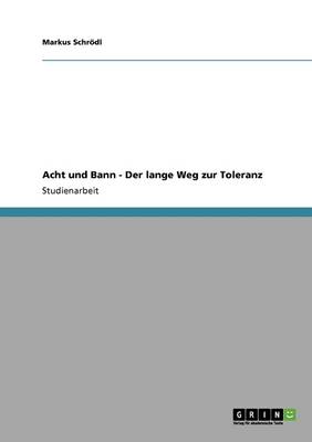Acht Und Bann - Der Lange Weg Zur Toleranz (Paperback)