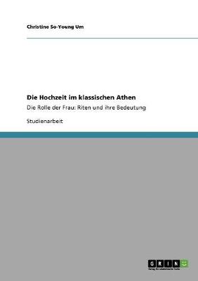Die Hochzeit Im Klassischen Athen (Paperback)