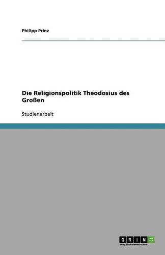 Die Religionspolitik Theodosius Des Groen (Paperback)