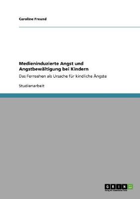 Medieninduzierte Angst Und Angstbewaltigung Bei Kindern (Paperback)