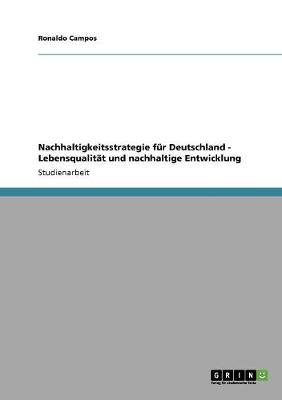 Nachhaltigkeitsstrategie Fur Deutschland - Lebensqualitat Und Nachhaltige Entwicklung (Paperback)
