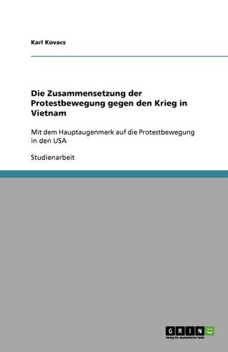 Die Zusammensetzung Der Protestbewegung Gegen Den Krieg in Vietnam (Paperback)