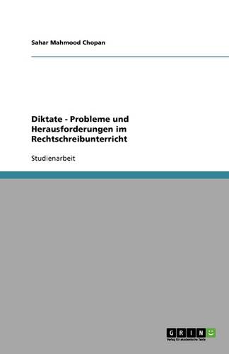 Diktate - Probleme Und Herausforderungen Im Rechtschreibunterricht (Paperback)