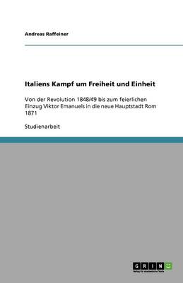 Italiens Kampf Um Freiheit Und Einheit (Paperback)