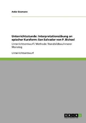 Unterrichtsstunde: Interpretationsubung an Epischer Kurzform: San Salvador Von P. Bichsel (Paperback)