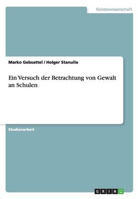 Ein Versuch Der Betrachtung Von Gewalt an Schulen (Paperback)