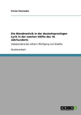 Die Mondmotivik in Der Deutschsprachigen Lyrik in Der Zweiten H lfte Des 18. Jahrhunderts (Paperback)