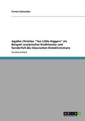 Agatha Christies Ten Little Niggers ALS Beispiel Analytischer Erz hlweise Und Sonderfall Des Klassischen Detektivromans (Paperback)
