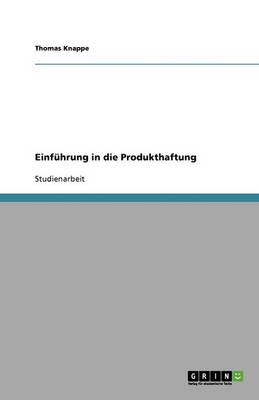 Einfuhrung in Die Produkthaftung (Paperback)