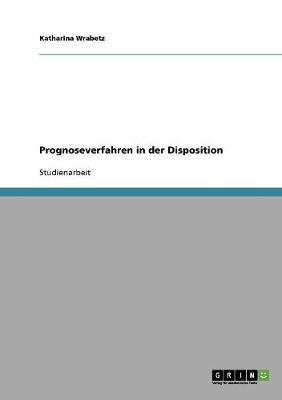 Prognoseverfahren in Der Disposition (Paperback)